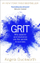 Grit Why Passion And Resilience Are The Secrets To Success - Angela Duckworth