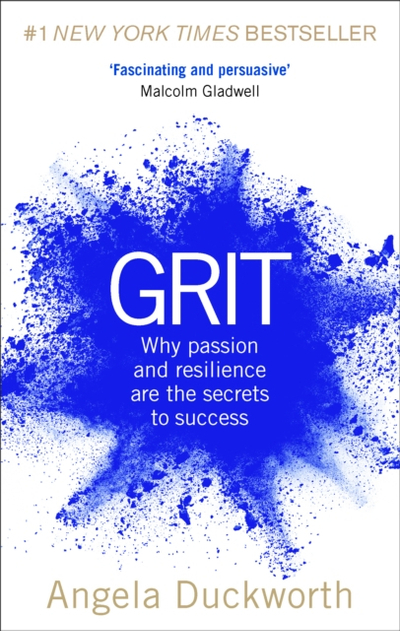 Grit Why Passion And Resilience Are The Secrets To Success - Angela Duckworth