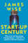 Start Up Century - James Wise