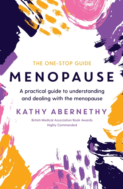 Menopause The One Stop Guide - Kathy Abernethy