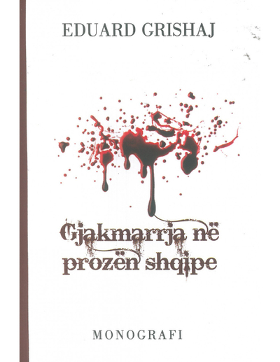 Gjakmarrja Ne Prozen Shqipe - Eduard Grishaj