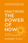 Practising The Power Of Now - Eckhart Tolle