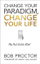 Change Your Paradigm Change - Bob Proctor