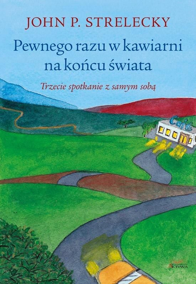 Книга Некогаш во кафулето на крајот на светот, Џон П. Стрелеки, инспиративен роман