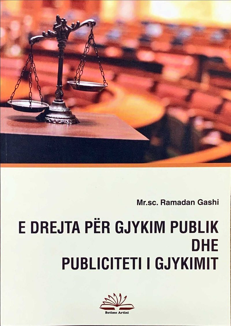 E Drejta Per Gjykim Publik Dhe Publiciteti I Gjykimit - Ramadan Gashi