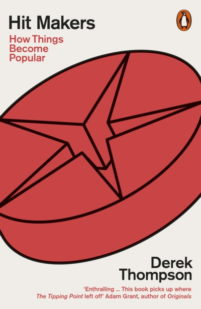 Hit Makers How Things Become Popular Derek Thompson - Derek Thompson