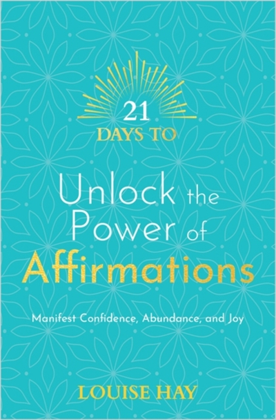 21 Days To Unlock\power Of Affirmations - Louise Hay