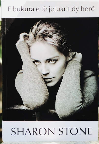 E Bukura E Te Jetuarit Dy Here - Sharon Stone
