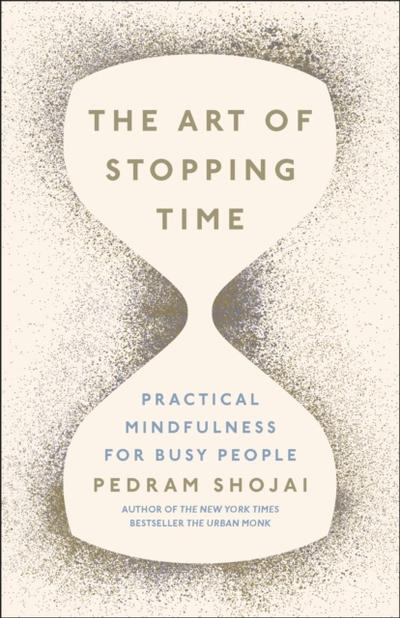 Art Of Stopping Time - Pedram Shojai
