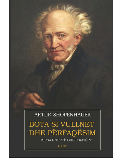 Bota Si Vullnet Dhe Perfaqesim   3 & 4 - Arthur Schopenhauer
