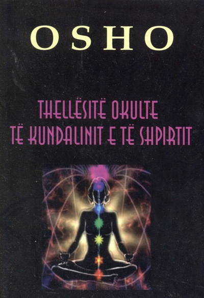 Thellesite Okulte Te Kundalinit E Te Shpirtit - Osho