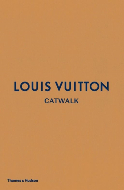 Louis Vuitton Catwalk The Complete Fashion Collections