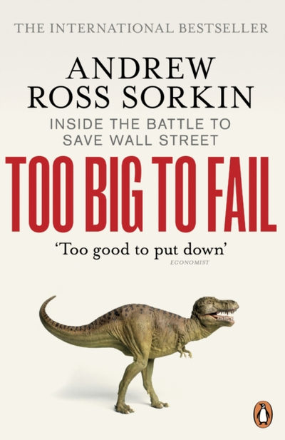 Too Big To Fail - Andrew Ross Sorkin