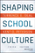Shaping School Culture - Kent D.  Peterson
