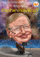 Who Was Stephen Hawking? - Jim E Gigliotti
