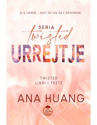 Twisted Urrejtja - Ana Huang