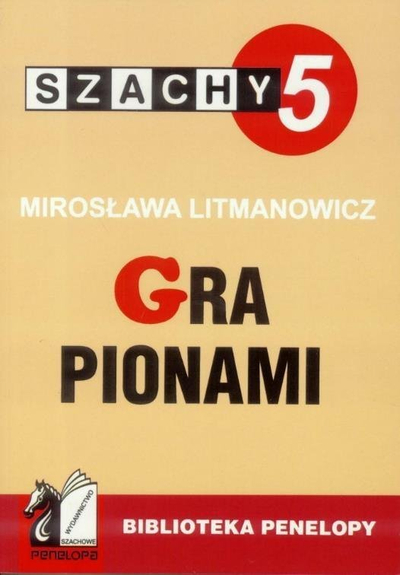Libër shahu Penelopa Chess Pjesa 5, Loja me ushtarë, Mirosława Litmanowicz, polonisht