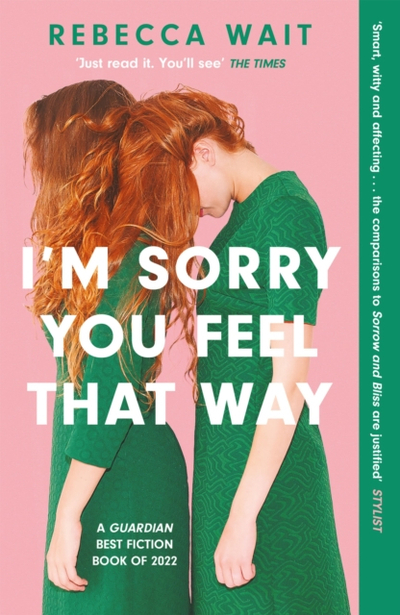 Im Sorry You Feel That Way - Rebecca Wait