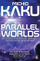 Parallel Worlds - Michio Kaku