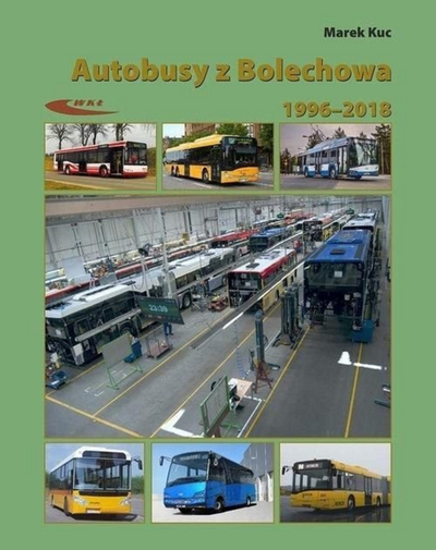 Libër Marek Kuc Autobusy z Bolechowa 1996-2018, histori transporti urban, ilustruar