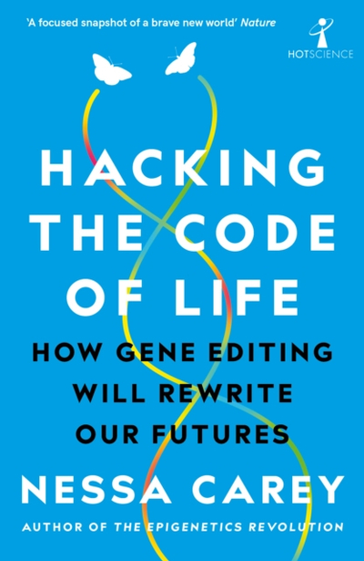 Hacking The Code Of Life - Nessa Carey