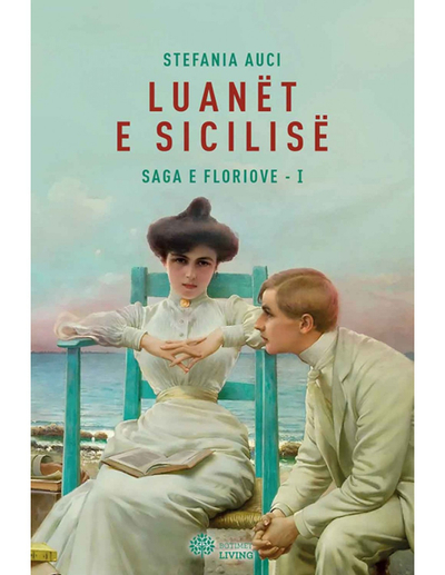 Luanet E Sicilise : Saga E Floriove -i - Stefania Auci