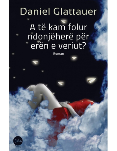 A Te Kam Folur Ndonjehere Per Eren E Veriut? - Daniel Glattauer
