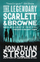 Legendary Scarlett & Browne - Jonathan Stroud