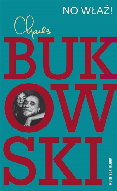 Книга поезија Чарлс Буковски, Не влегувај!, збирка, јазик полски