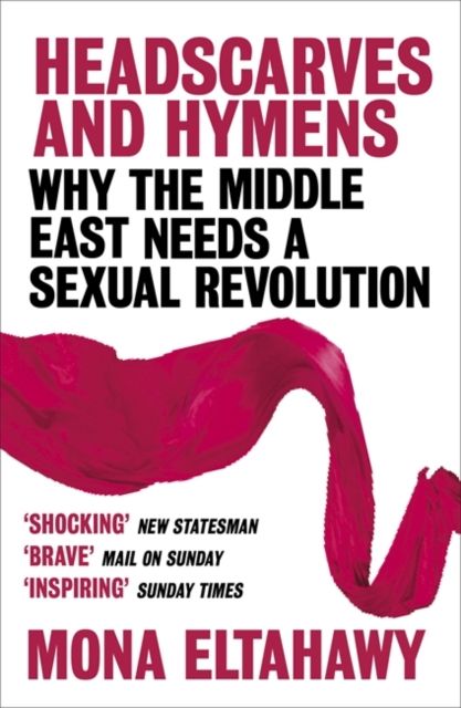 Headscarves And Hymens - Mona Eltahawy