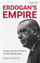 Erdogans Empire - Soner Cagaptay