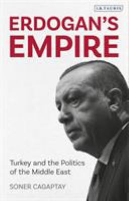 Erdogans Empire - Soner Cagaptay