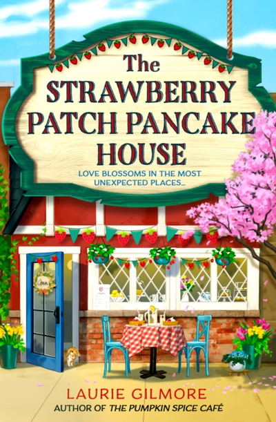 Strawberry Patch Pancake House - Laurie Gilmore