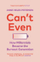 Cant Even - Anne Helen Petersen
