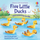 Five Little Ducks Went Swimming One Day - Russell Punter