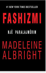 Fashizmi : Nje Paralajmerim - Madeline Albright