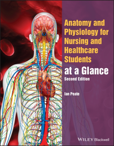 Anatomy & Physiology/nurses & Healthcare - Ian  Peate