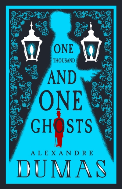 One Thousand & One Ghosts - Alexandre Dumas