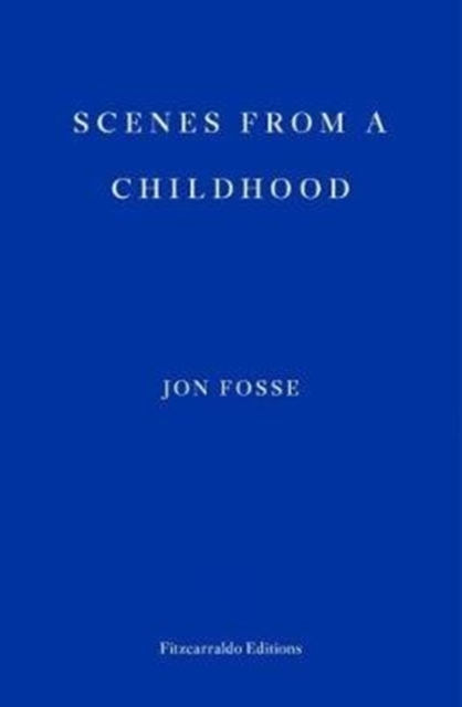 Scenes From A Childhood - Jon Fosse