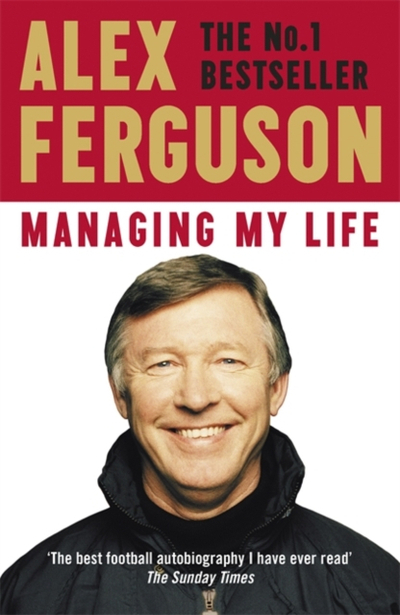 Managing My Life - Alex Ferguson