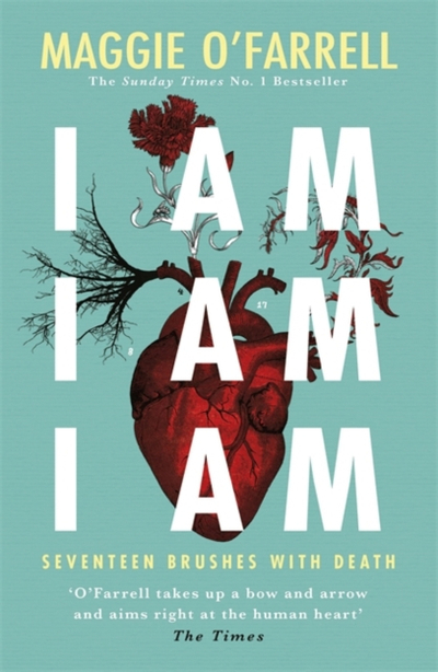 I Am, I Am, I Am - Maggie Ofarrell
