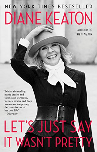 Let S Just Say it Wasn T Pretty - Diane Keaton
