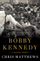 Bobby Kennedy a Raging Spir - Chris Matthews