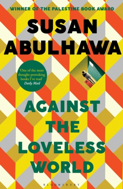 Against The Loveless World - Susan Abulhawa