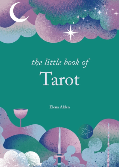 The Little Book Of Tarot - Elena Alden