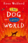 Dog Who Saved The World - Ross Welford