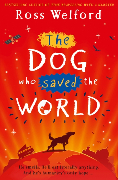 Dog Who Saved The World - Ross Welford