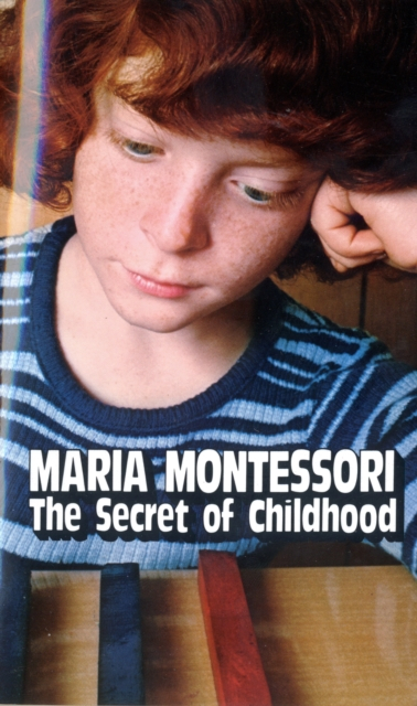 Secrets Of Childhood  - Maria Montessori