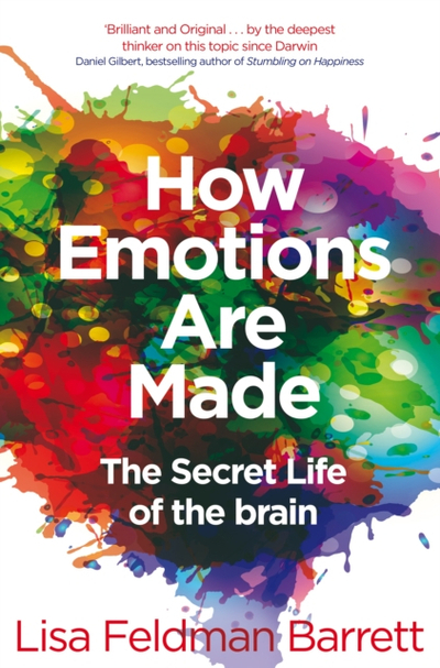 How Emotions Are Made The Secret Life Of The Brain - Lisa Feldman Barrett