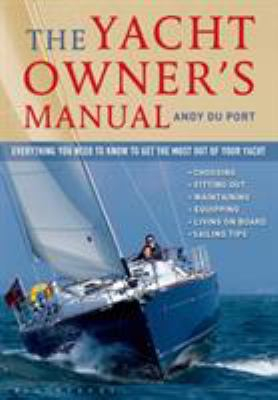The Yacht Owners Manual - Andy Du Port